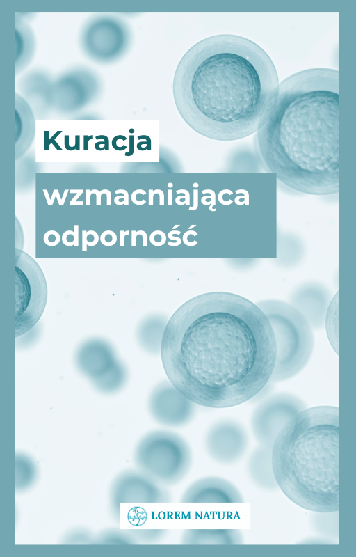 Kuracje ziołowe i dietetyczne - Kuracja wzmacniająca odporność​