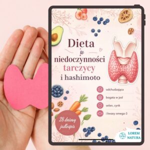 Dieta odchudzająca w niedoczynności tarczycy i hashimoto - 28 dniowy jadłospis