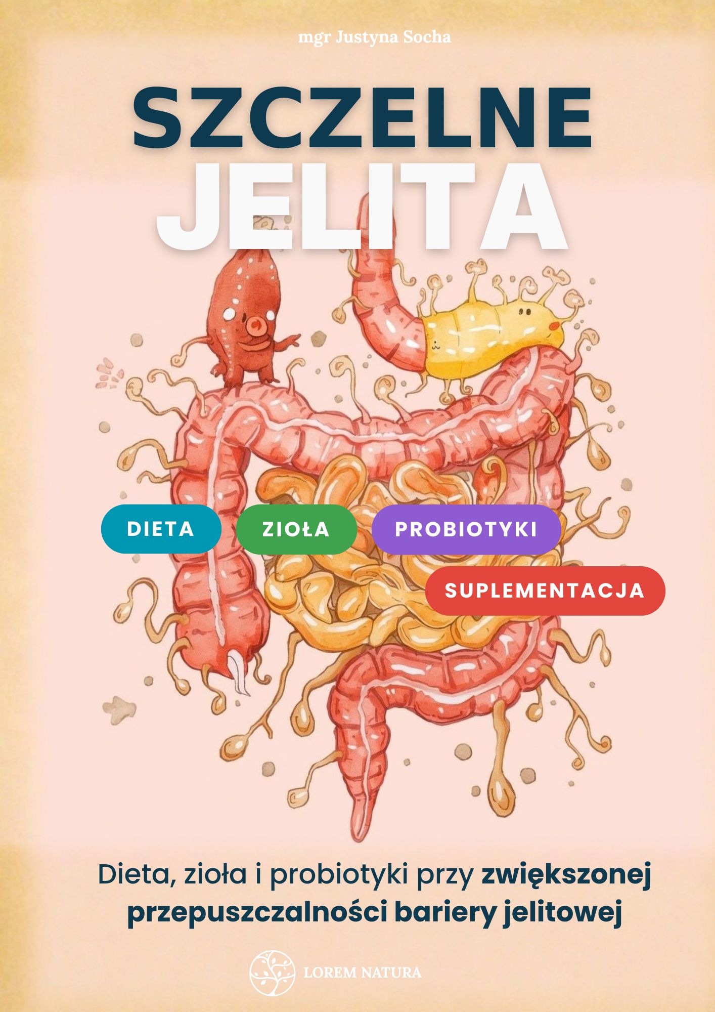 Szczelne jelita. Dieta, zioła probiotyki przy zwiększonej przepuszczalności bariery jelitowej